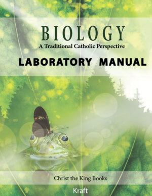 Biology for High School - A Traditional Catholic Perspective – LABORATORY MANUAL
