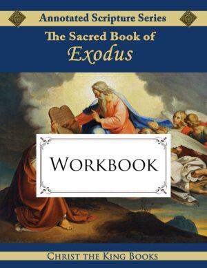 Annotated Sacred Book of Exodus - WORKBOOK
