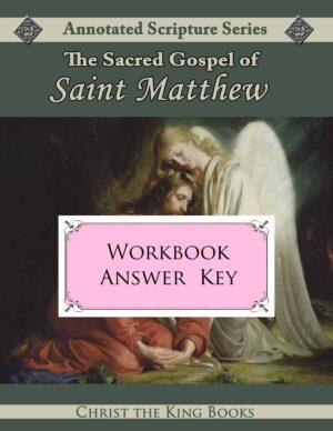Annotated Holy Gospel of St. Matthew - WORKBOOK ANSWER KEY