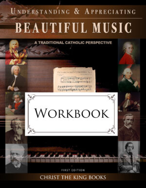 Understanding and Appreciating Beautiful Music - WORKBOOK