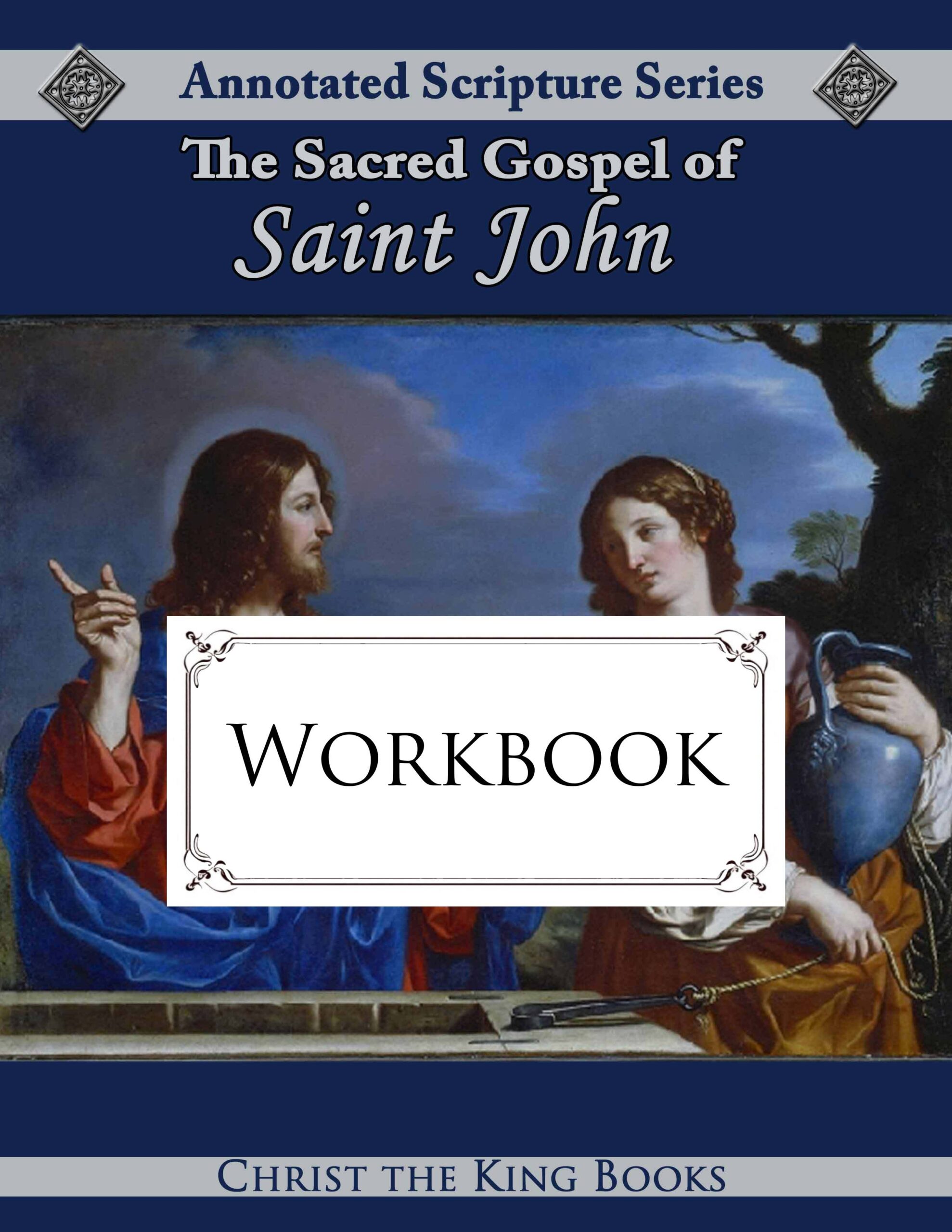 Annotated Holy Gospel of St. John - WORKBOOK