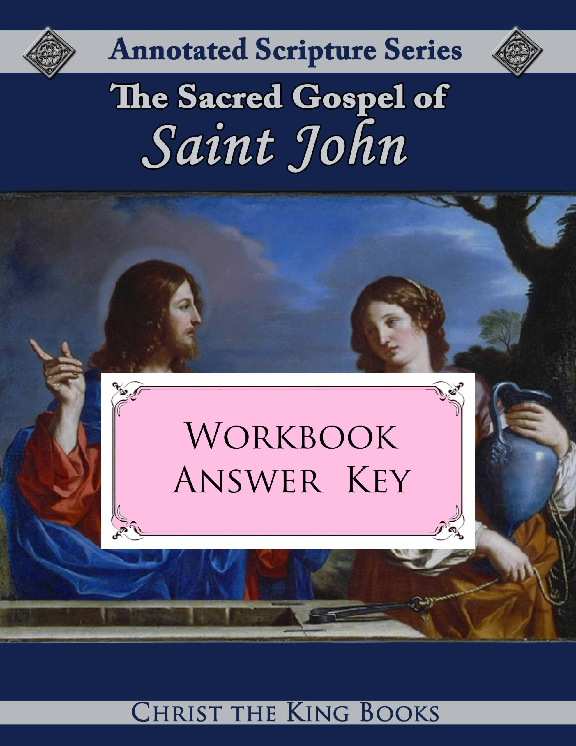 Annotated Holy Gospel of St. John - WORKBOOK ANSWER KEY