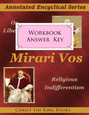 Annotated Encyclical On Liberalism and Religious Indifferentism (Mirari Vos) by Pope Gregory XVI -  WORKBOOK ANSWER KEY