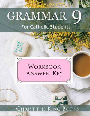 Traditional Catholic Grammar: Level 9  – WORKBOOK ANSWER KEY