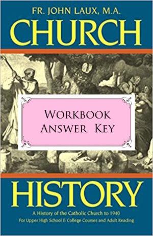 Church History by Fr. Laux - WORKBOOK ANSWER KEY