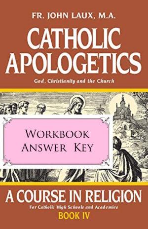 Catholic Apologetics - WORKBOOK ANSWER KEY