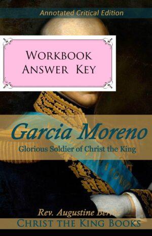 Garcia Moreno: President of Ecuador (Annotated) – WORKBOOK ANSWER KEY