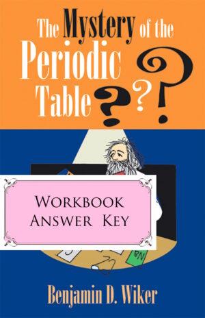 The Mystery of the Periodic Table - WORKBOOK ANSWER KEY