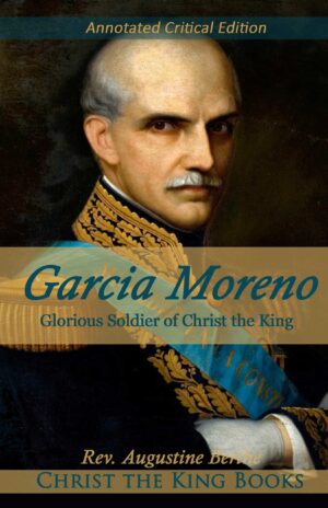 Garcia Moreno: President of Ecuador (Annotated)