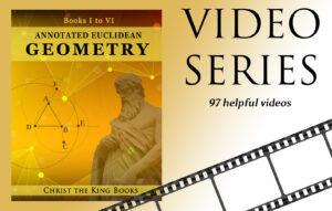 Euclidean Geometry, Books One – Six (VIDEO SERIES) (Recorded class videos for high school students)