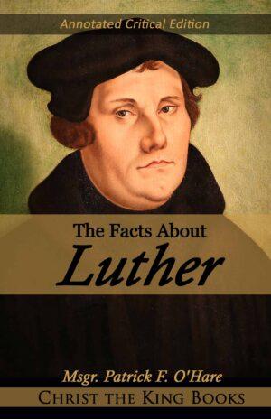 Image for The Facts About Luther (Annotated)