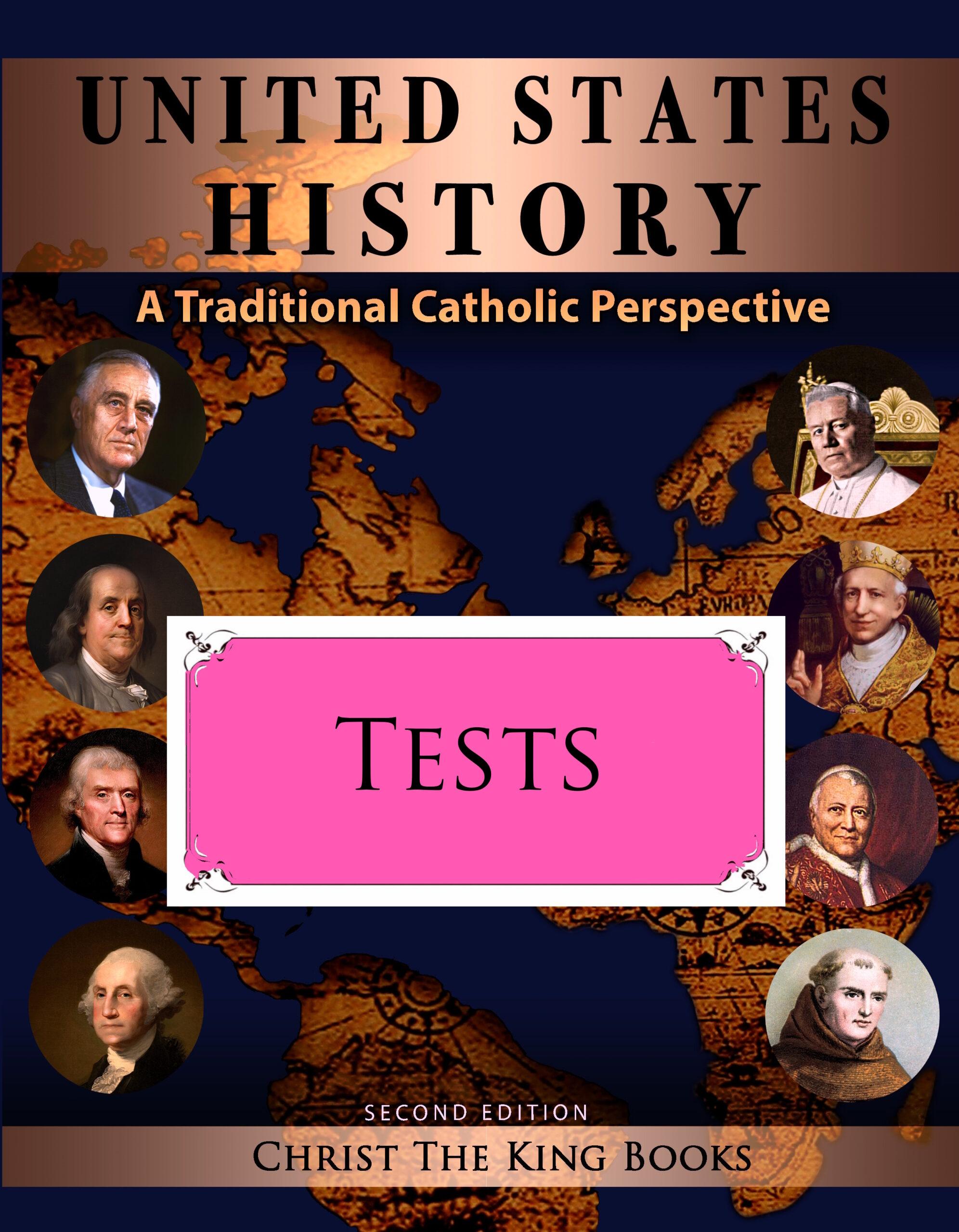 United States History - A Traditional Catholic Perspective - TESTS